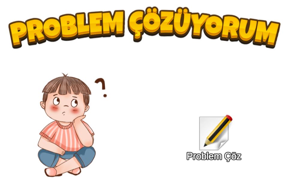 PROBLEM ÇÖZÜYORUM: 4. SINIF